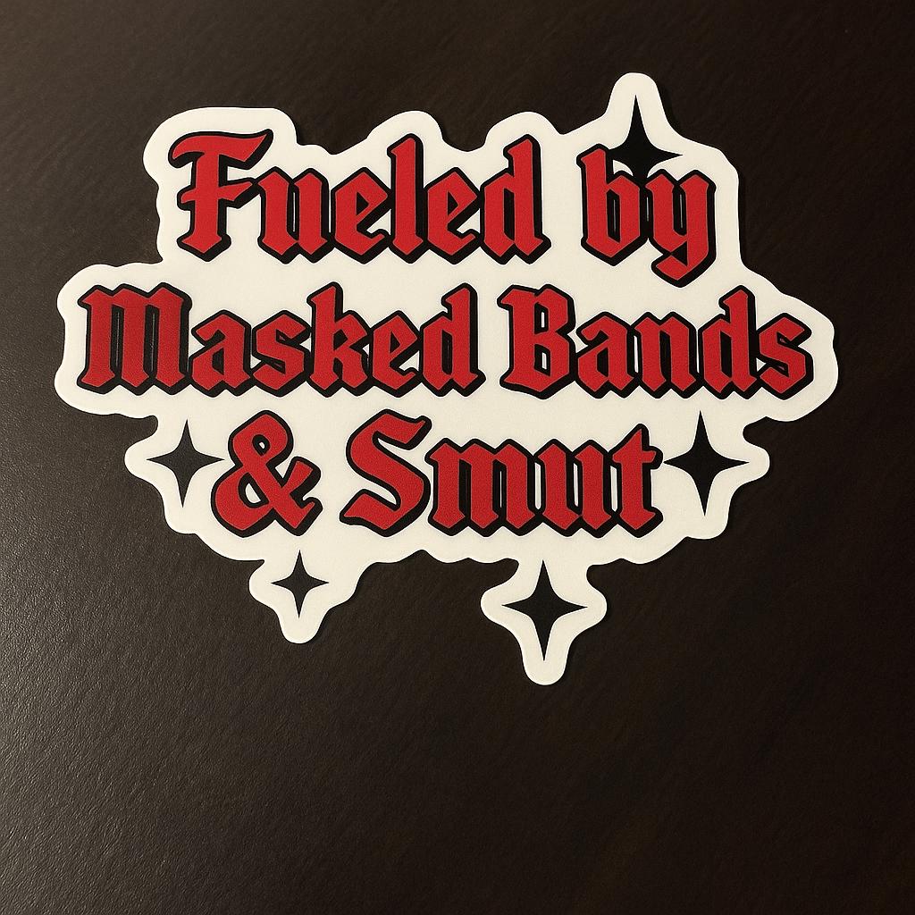Fueled By Masked Bands & Smut Vinyl Sticker