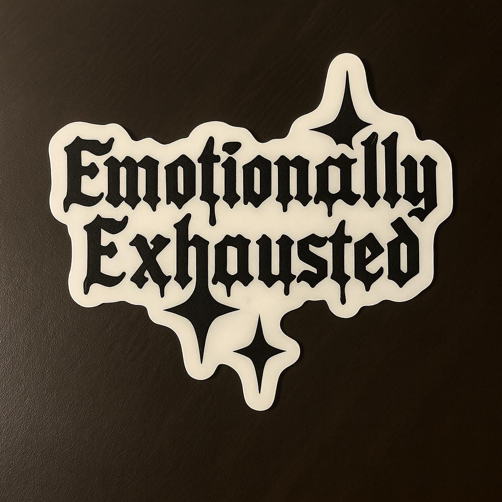Emotionally Exhausted Vinyl Sticker