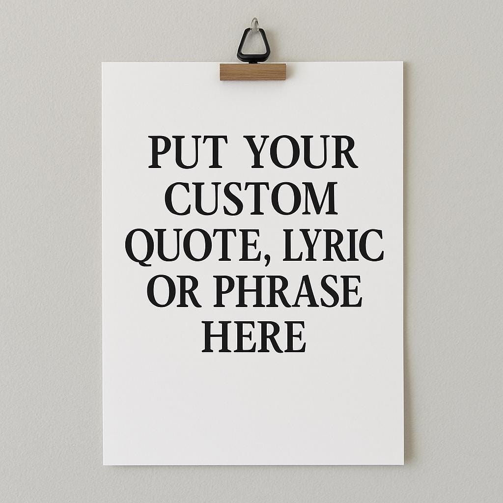 Custom Quote Print A4 Lyric/Quote/Phrase Poster | UK Handmade Wall Art Gift