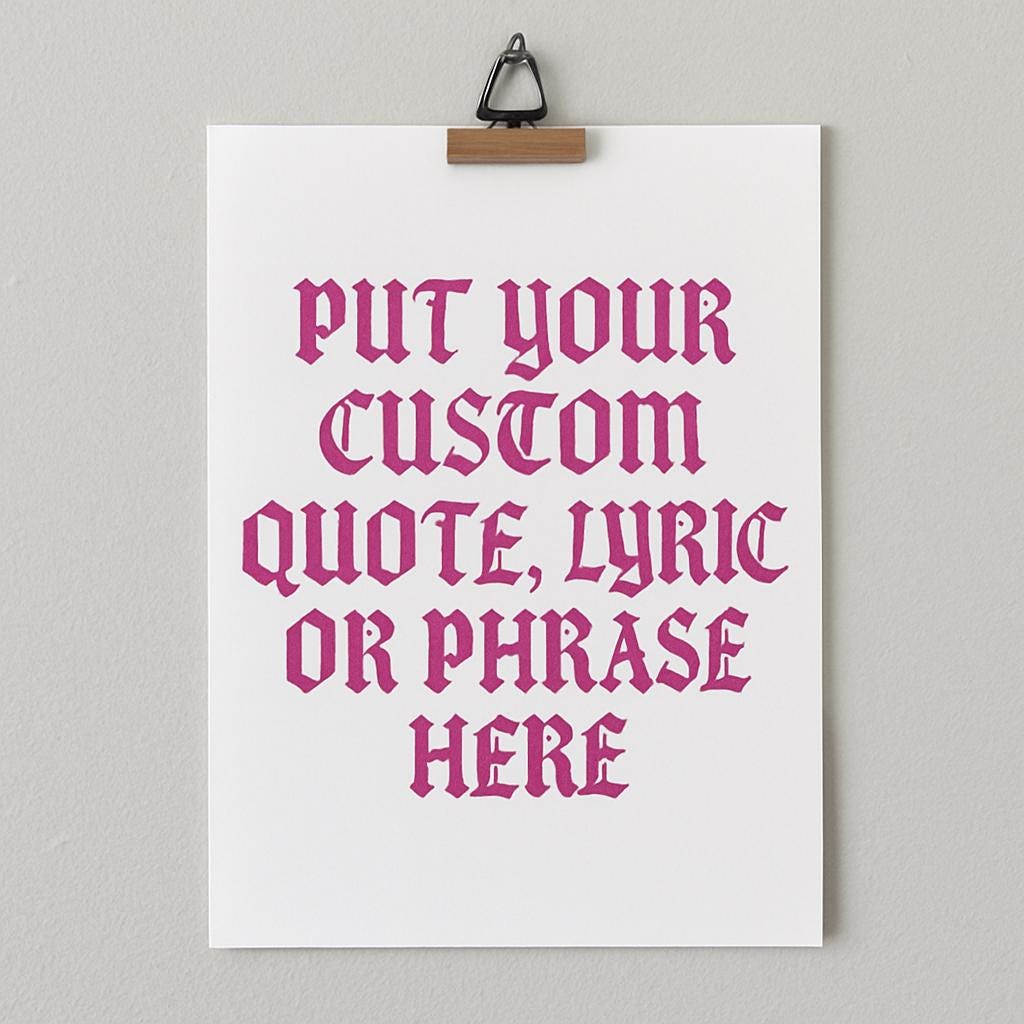 Custom Quote Print A4 Lyric/Quote/Phrase Poster | UK Handmade Wall Art Gift