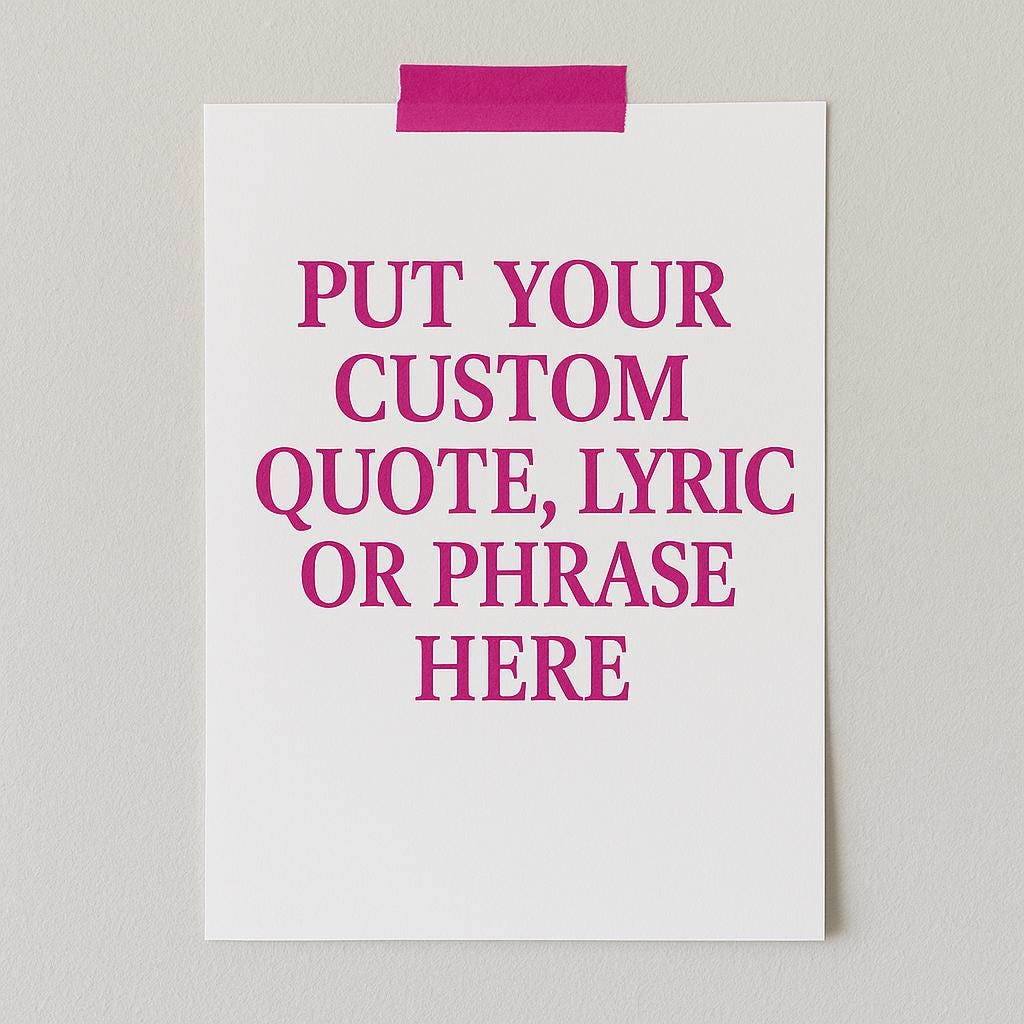 Custom Quote Print A4 Lyric/Quote/Phrase Poster | UK Handmade Wall Art Gift