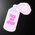 Fuck Off Spray Vinyl Sticker